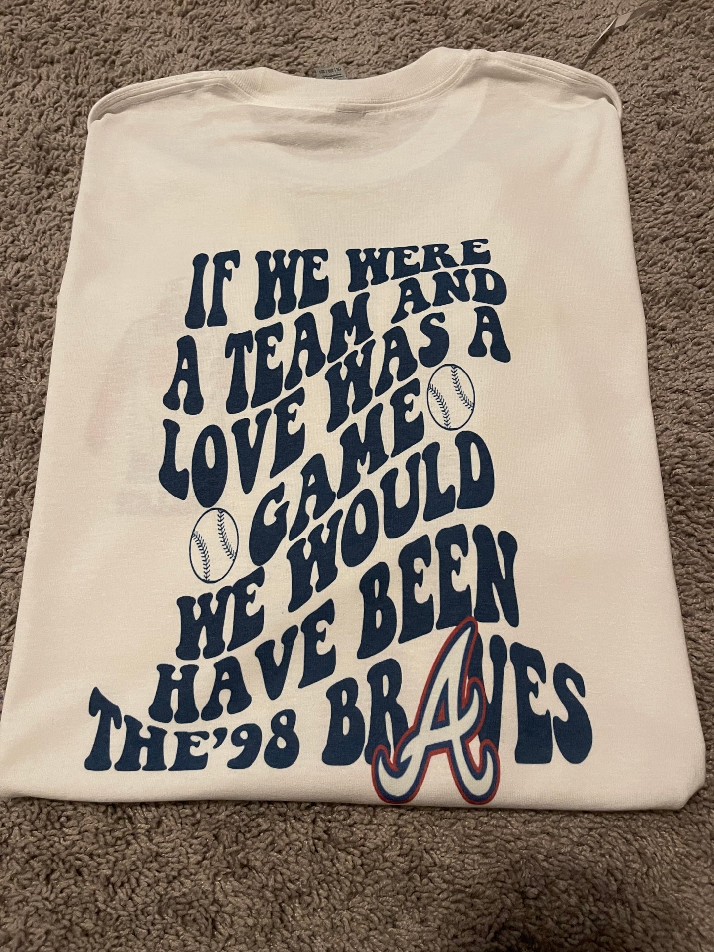 If we were a team & love was a game- 98 Braves