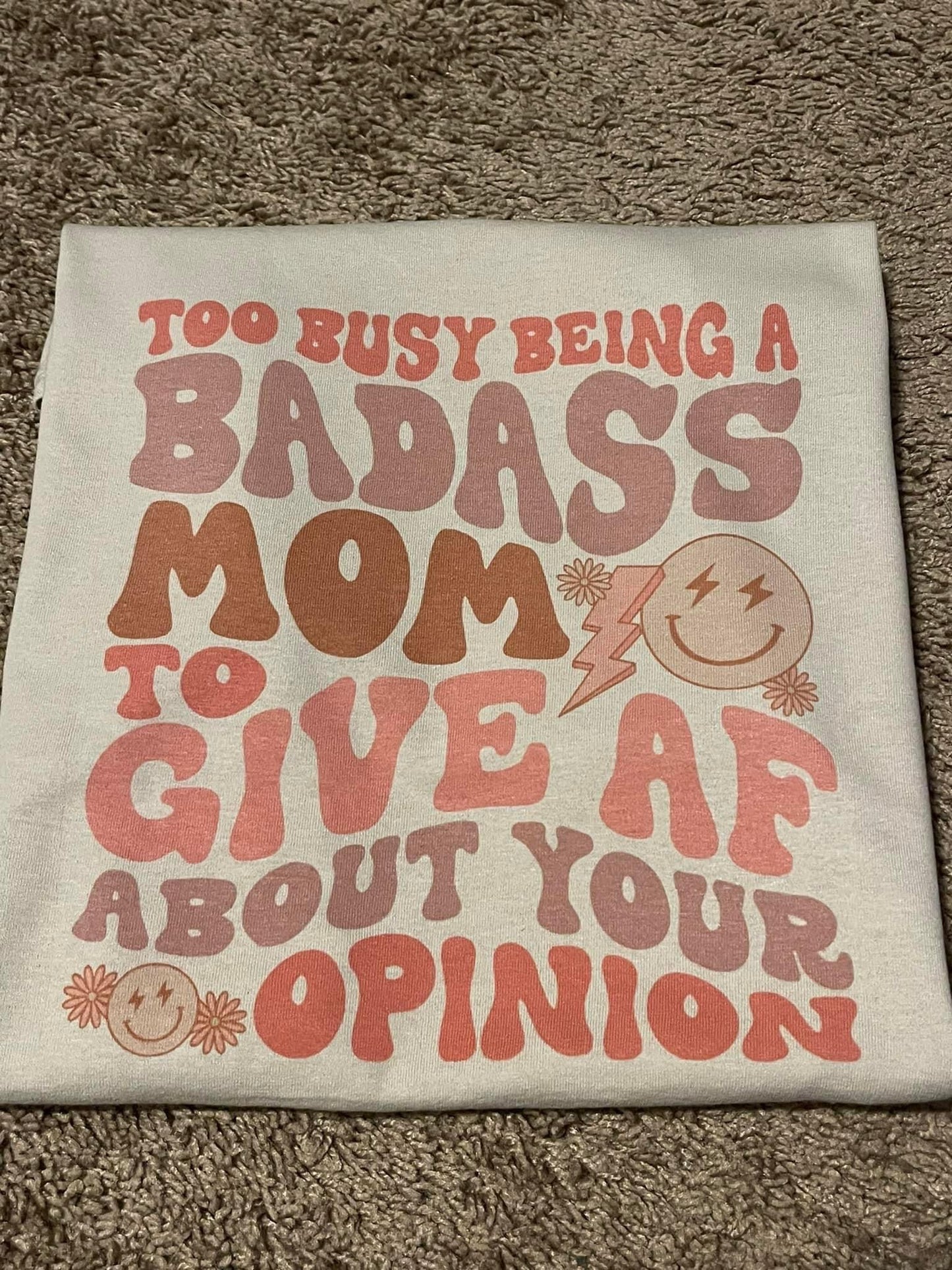 Too busy being a bada$$ mom
