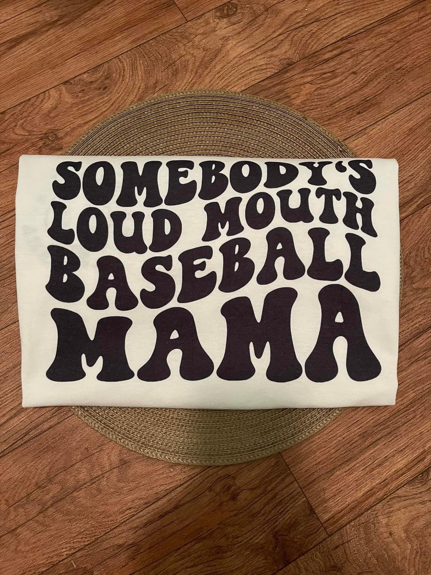 Somebody's Loud Mouth Baseball Mama