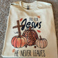 Fall for Jesus- He never leaves