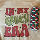 In my Grinch era (tshirt OR sweatshirt ONLY)