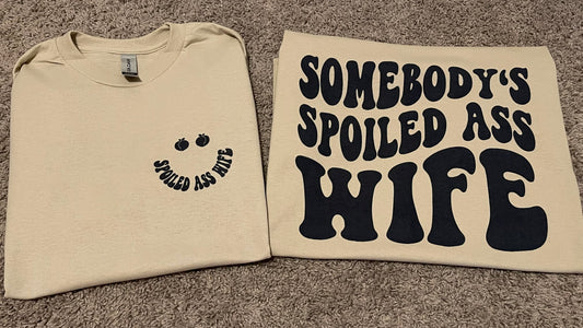 Somebody's spoiled a$$ wife