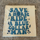 Save a horse ride a blue collar man