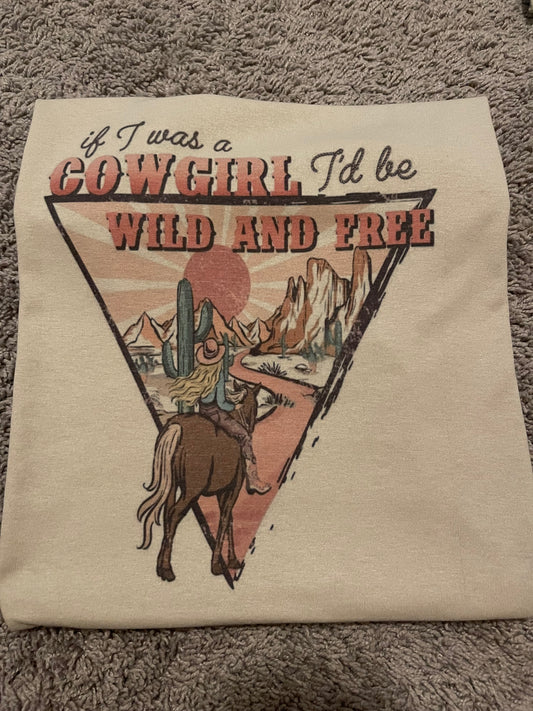 If I was a cowboy i'd be wild and free