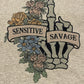Sensitive savage