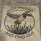 Duck around & Find out