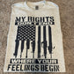 My rights dont end where your freedom begins