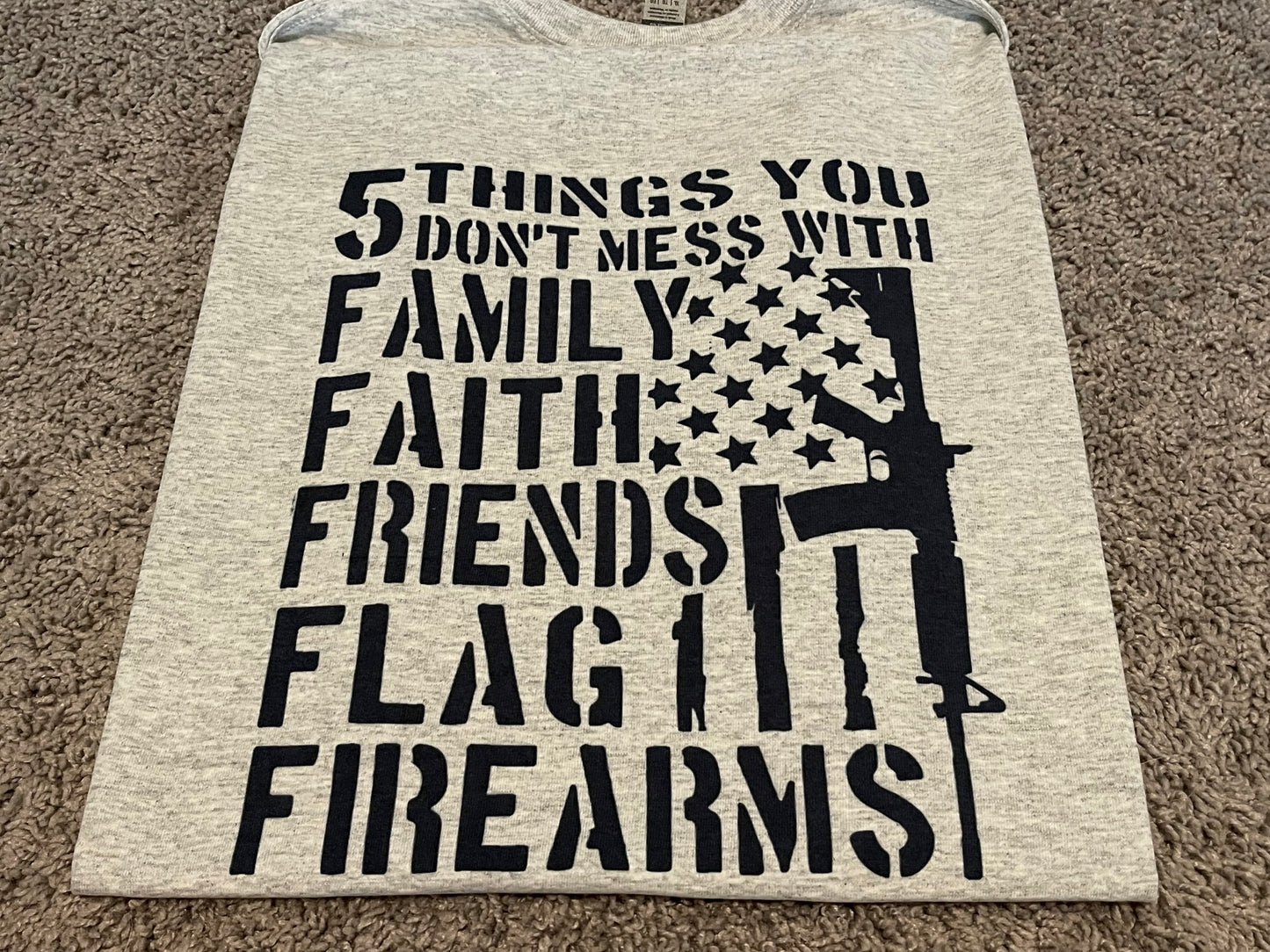 Faith, Family, Friends, Flag, Firearms
