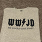 WWJD- He would love first