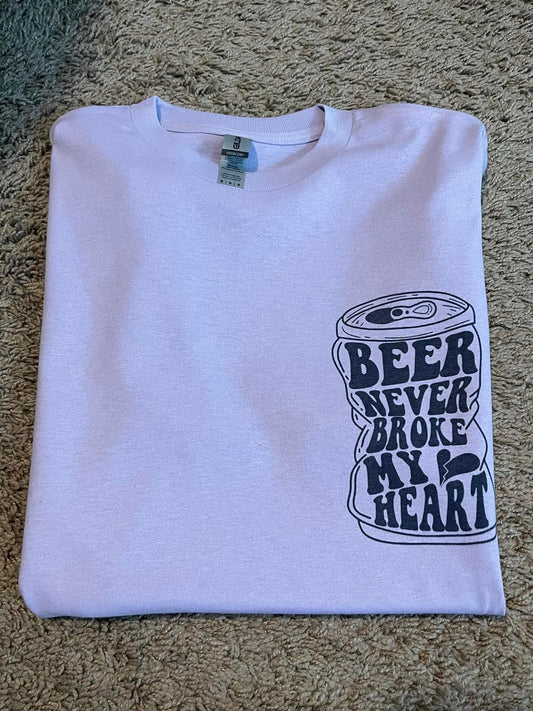 Beer Never Broke My Heart (front & back)