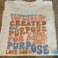 Created For A Purpose Graphic Tee
