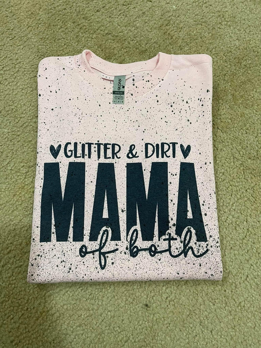 Glitter & Dirt Mama of both