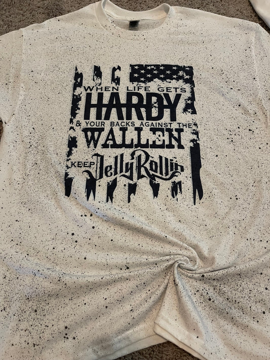 When life gets Hardy & Your back against the Wallen keep Jelly Rollin'