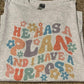 He Has a Plan and I Have a Purpose