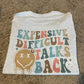 Expensive Difficult Talks Back